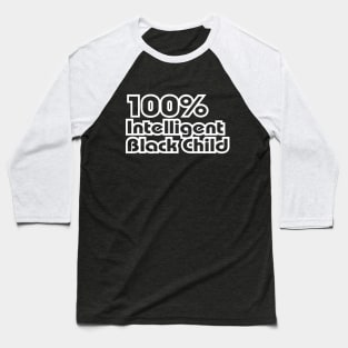 100% Intelligent Black Child Baseball T-Shirt